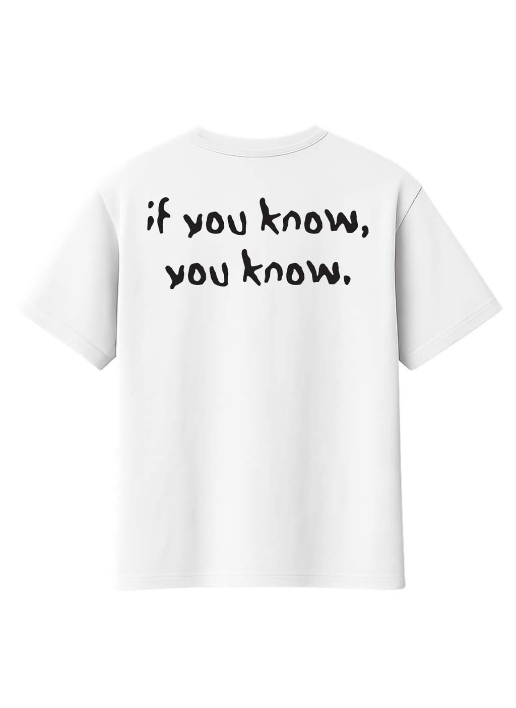 YOU KNOW T-SHIRT
