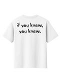 YOU KNOW T-SHIRT