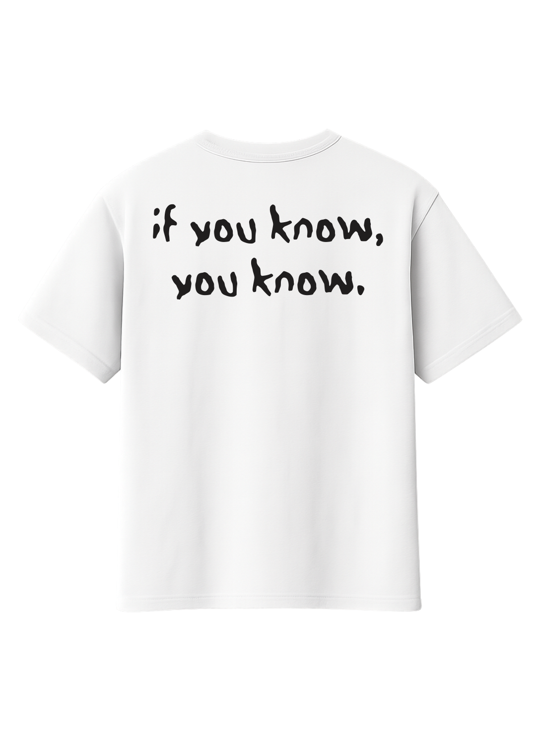 YOU KNOW T-SHIRT